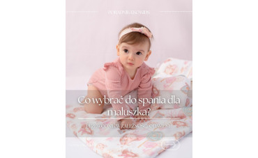 Co do spania? Dopasuj otulenie do wieku Twojego maluszka! ☁️?